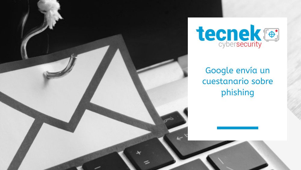 Google envía un cuestanario sobre phishing