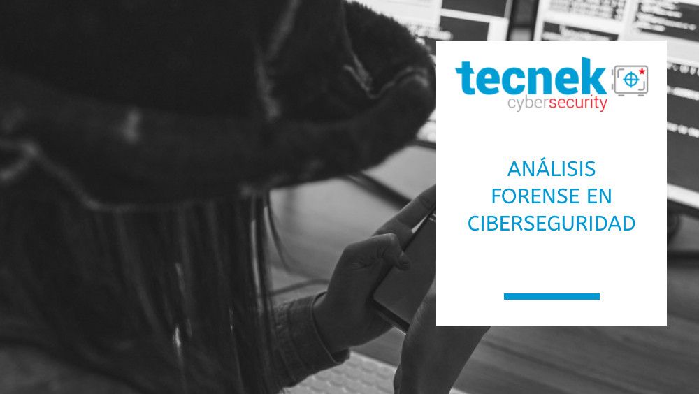 Análisis forense en ciberseguridad