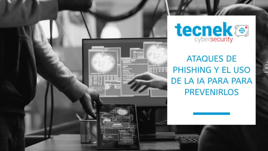 Ataques de Phishing y el Uso de IA para Prevenirlos