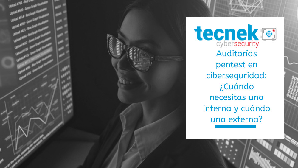 Auditorías pentest en ciberseguridad: ¿Cuándo necesitas una interna y cuándo una externa?