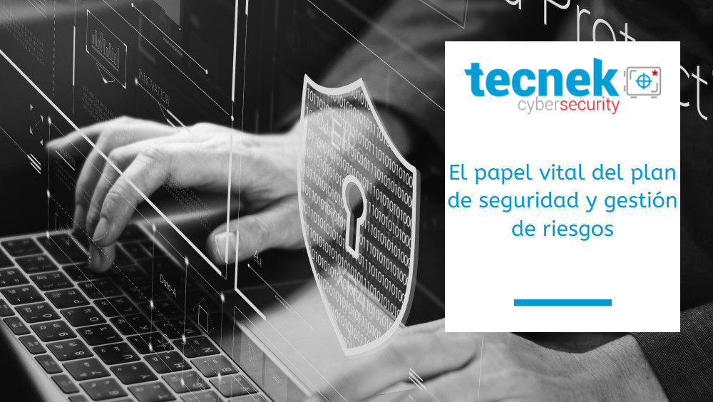 El papel vital del plan de seguridad y gestión de riesgos