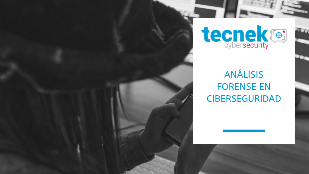 Análisis forense en ciberseguridad