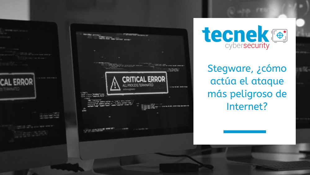 Stegware, cmo acta el ataque ms peligroso de Internet