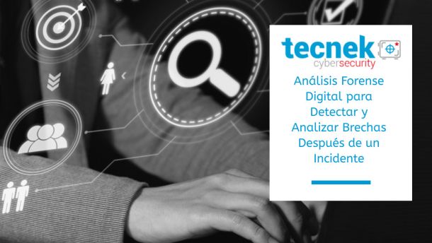 Anlisis Forense Digital para Detectar y Analizar Brechas Despus de un Incidente