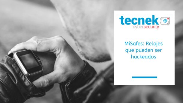 MiSafes Relojes que pueden ser hackeados