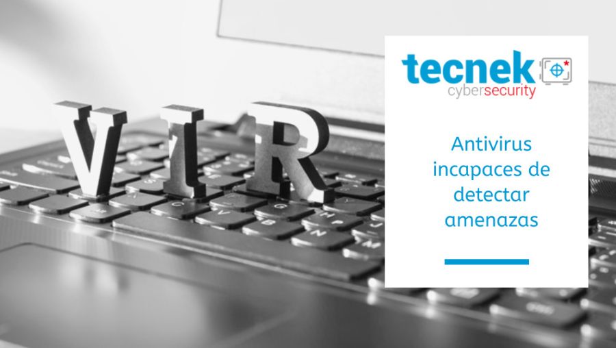 Antivirus incapaces de detectar amenazas
