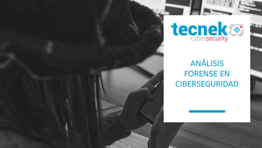 Análisis forense en ciberseguridad