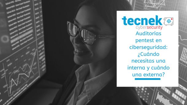 Auditorías pentest en ciberseguridad: ¿Cuándo necesitas una interna y cuándo una externa?
