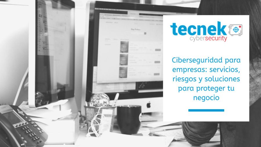 Ciberseguridad para empresas con servicios de protección, monitorización y respuesta ante incidentes