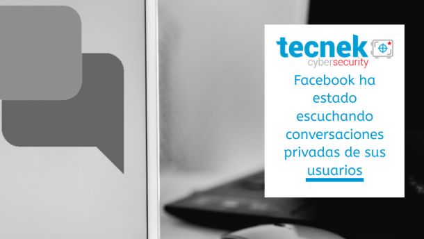Facebook ha estado escuchando conversaciones privadas de sus usuarios