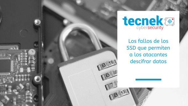 Los fallos de los SSD que permiten a los atacantes descifrar datos