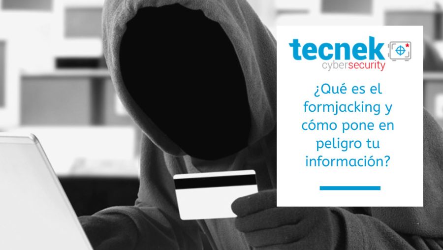 Qu es el formjacking y cmo pone en peligro tu informacin