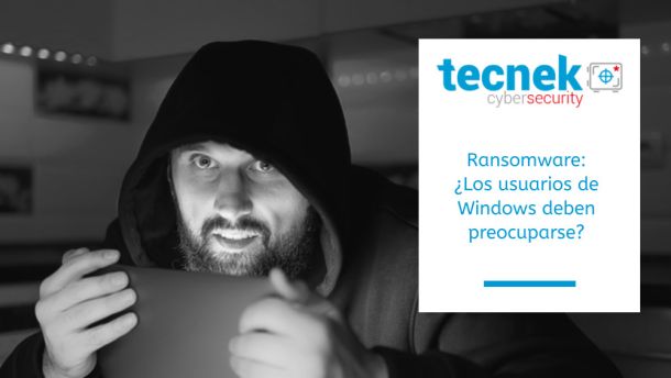 Ransomware Los usuarios de Windows deben preocuparse