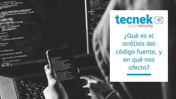 ¿Qué es el análisis del código fuente, y en qué nos afecta?